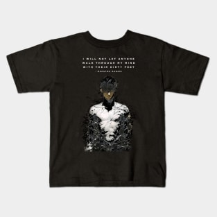 Mahatma Gandhi: I Will Not Let Anyone Walk Through My Mind With Their Dirty Feet, for dark backgrounds Kids T-Shirt